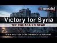 Victory for Syria and Khilafah is Near ᴴᴰ