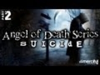 Angel of Death Series - Suicide [Part 2] ᴴᴰ