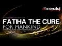 Fatiha the cure for Mankind! ᴴᴰ