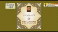 Life Of The Final Messenger - Muhammad pbuh - 22 - Mufti Ismail Menk