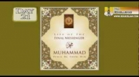 Life Of The Final Messenger - Muhammad pbuh - 21 - Mufti Ismail Menk