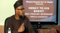 Mercy Towards His Enemy - Abu Usamah At-Thahabi.