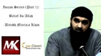 IMAAN SERIES Part 1 | Belief In Allah | Ustadh Murtaza Khan | ᴴᴰ