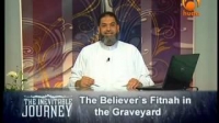 The Inevitable Journey Episode [16] - The Believer's Fitnah in Graveyard (2) By Sh Karim Abu Zaid