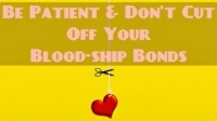 Be Patient & Don't Cut Off Your Blood-ship Bonds ᴴᴰ ┇ Must Watch ┇ The Daily Reminder ┇