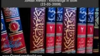 23-05-2008 Jameel Ahmed - Knowledge in islam