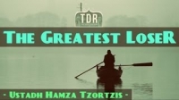 The Greatest Loser ᴴᴰ ┇ Must Watch ┇ by Brother Hamza Tzortzis ┇ The Daily Reminder ┇