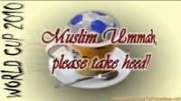 World Cup 2010 - Muslim Ummah, please take heed!