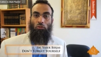 Don't Forget Yourself (Ep. 2) - Yaser Birjas - Quran Weekly