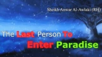 THE LAST PERSON TO ENTER PARADISE - Anwar Al Awlaki
