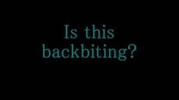 Is this backbiting?
