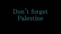 Don't forget Palestine!