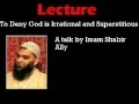 To Deny God is Irrational and Superstitious: A talk by Imam Shabir Ally answers