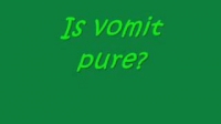 Is vomit pure?