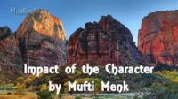 Impact Of The Blessed Character (Muhammad صلی الله علیه وسلم) - Mufti Menk in