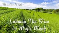 Lukman The Wise (at Masjid Saliheen, Salt Lake, Port Elizabeth) - Mufti Menk